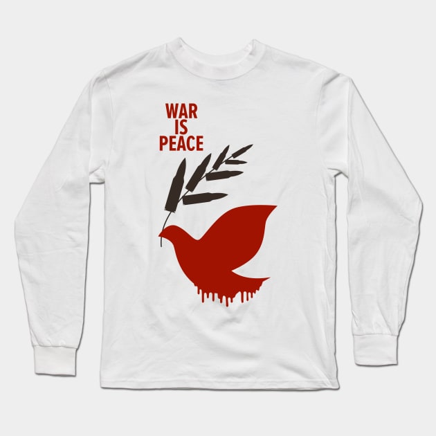 War Is Peace: A George Orwell Tribute - Thought-Provoking Artwork for a World in Turmoil Long Sleeve T-Shirt by Boogosh